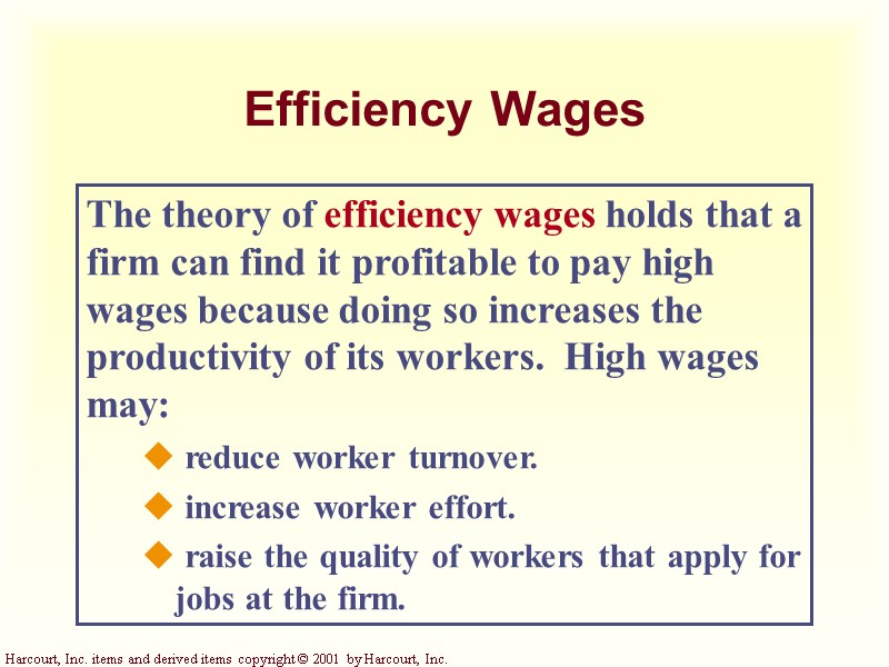 Efficiency Wages The theory of efficiency wages holds that a firm can find it